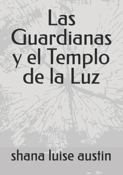 Paperback Las Guardianas y el Templo de la Luz [Spanish] Book