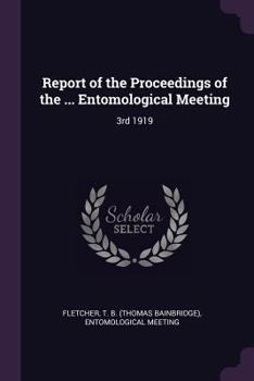 Paperback Report of the Proceedings of the ... Entomological Meeting: 3rd 1919 Book