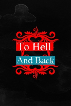 To Hell And Back: Notebook Journal Composition Blank Lined Diary Notepad 120 Pages Paperback Black Texture Hell