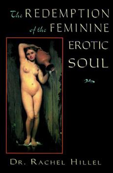 The Redemption of the Feminine Erotic Soul (Jung on the Hudson Books)