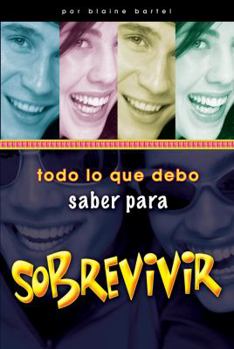 Paperback Todo Lo Que Debo Saber Para Sobrevivir = Everything I Need to Know to Sorvive [Spanish] Book