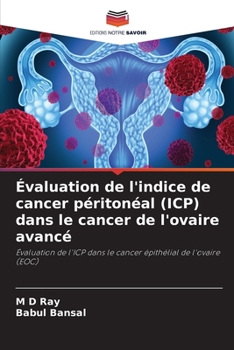 Évaluation de l'indice de cancer péritonéal (ICP) dans le cancer de l'ovaire avancé: Évaluation de l'ICP dans le cancer épithélial de l'ovaire (EOC)
