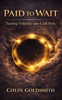 Paperback Paid to Wait: Turning Volatility into Cash Flow Book