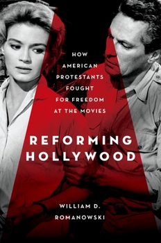 Hardcover Reforming Hollywood: How American Protestants Fought for Freedom at the Movies Book