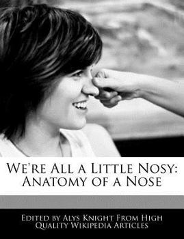 We're All a Little Nosy : Anatomy of a Nose