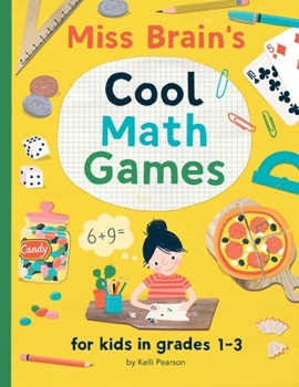 Paperback Miss Brain's Cool Math Games: for kids in grades 1-3 Book