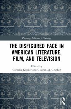 Paperback The Disfigured Face in American Literature, Film, and Television Book