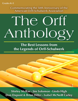 Paperback The Orff Anthology: The Best Lessons from the Legends of Orff-Schulwerk Book