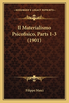 Paperback Il Materialismo Psicofisico, Parts 1-3 (1901) [Italian] Book