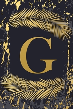 Paperback G: Elegant Gold Initial Monogram Letter G & Feathers, Marble Texture Personalized Blank Lined Journal & Notebook for Writ Book