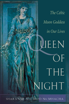 Paperback Queen of the Night: Rediscovering the Celtic Moon Goddess Book