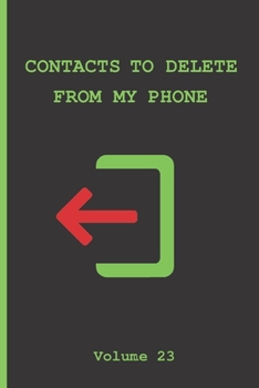 CONTACTS TO DELETE FROM MY PHONE: BLANK LINED NOTEBOOK. JOURNAL. PERSONAL DIARY. CREATIVE GIFT FOR HUMOR LOVERS. BIRTHDAY PRESENT.