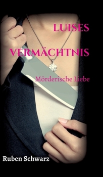 Hardcover Luises Vermächtnis: Mörderische Liebe [German] Book
