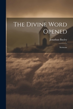 Paperback The Divine Word Opened: Sermons Book