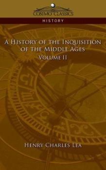 Paperback A History of the Inquisition of the Middle Ages Volume 2 Book