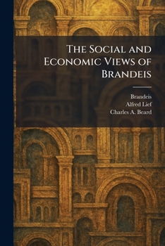 Paperback The Social and Economic Views of Brandeis Book