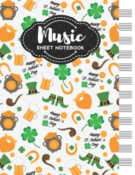 Paperback Music Sheet Notebook: Blank Staff Manuscript Paper with St. Patrick's Day Themed Cover Design Book