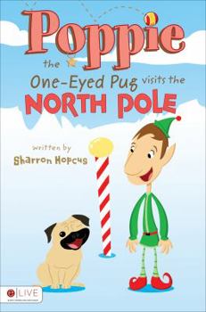 Paperback Poppie the One-Eyed Pug Visits the North Pole Book
