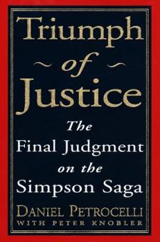 Hardcover Triumph of Justice: The Final Judgment on the Simpson Saga Book