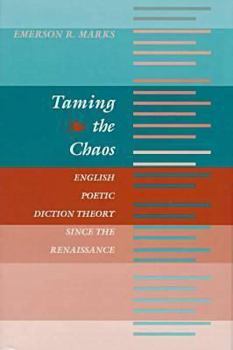 Hardcover Taming the Chaos: English Poetic Diction Theory Since the Renaissance Book
