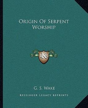 Paperback Origin Of Serpent Worship Book