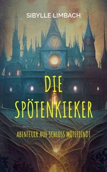 Paperback Die Spötenkieker: Abenteuer auf Schloss Mötefiendt [German] Book