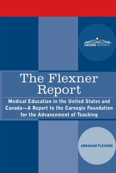 Paperback The Flexner Report: Medical Education in the United States and Canada-A Report to the Carnegie Foundation for the Advancement of Teaching Book