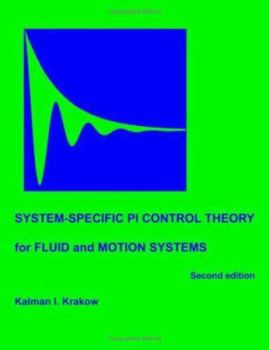 Paperback System-specific PI Control Theory for Fluid and Motion Systems (Second Edition) Book