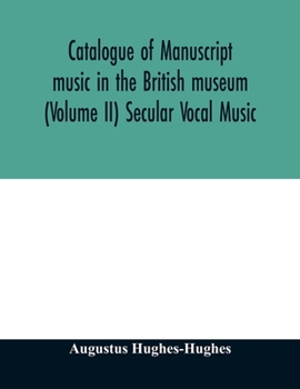 Paperback Catalogue of manuscript music in the British museum (Volume II) Secular Vocal Music Book