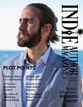 Paperback Indie Author Magazine Featuring Ricardo Fayet: The ABCs of Publishing Picture Books, Plot points, Plotting Screenplays, and Writing Strong Characters Book