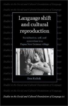 Hardcover Language Shift and Cultural Reproduction: Socialization, Self and Syncretism in a Papua New Guinean Village Book