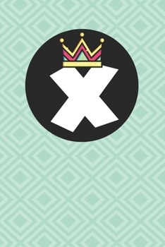 X : Personalized X letter notebook ! Unique customized Gift for whose names begin with X, beautiful journal for Men / Women -  with 120 Page , ... ( X notebook): The best gift for X letter