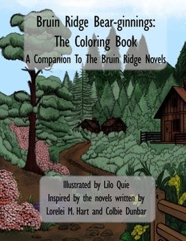 Paperback Bruin Ridge Bear-ginnings: The Coloring Book: A Companion To The Bruin Ridge Novels Book