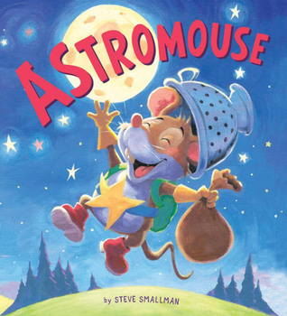 Hardcover Astromouse: A Story about Pursuing Your Dreams Book