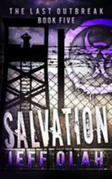 Paperback The Last Outbreak - SALVATION - Book 5 (A Post-Apocalyptic Thriller) Book