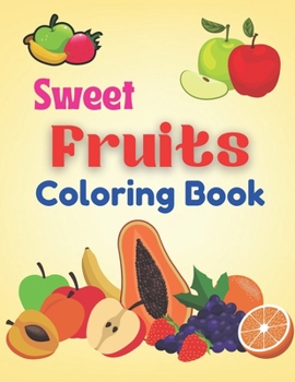 Paperback Sweet fruits Coloring Book: A unique coloring books kids activity Book