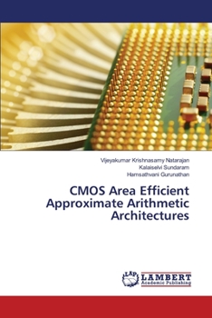 Paperback CMOS Area Efficient Approximate Arithmetic Architectures Book