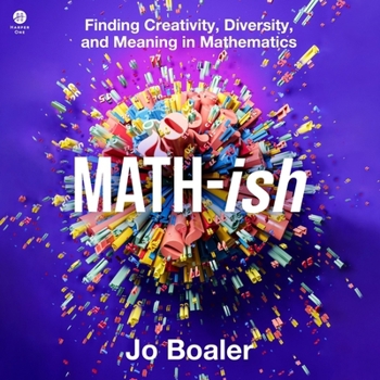 Audio CD Math-Ish: Finding Creativity, Diversity, and Meaning in Mathematics Book