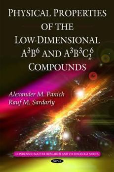 Hardcover Physical Properties of the Low-Dimensional A[superscript]3b[superscript]6 and A[superscript]3b[superscript]3c[superscript]6[subscript]2 Compounds Book