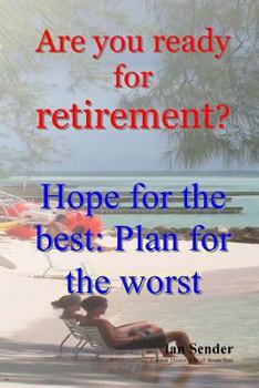 Paperback Are you ready for retirement?: Hope for the best; Plan for the worst Book