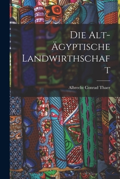 Paperback Die Alt-ägyptische Landwirthschaft [German] Book