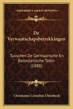 Paperback De Verwantschapsbetrekkingen: Tusschen De Germaansche En Baltoslavische Talen (1888) [Latin] Book