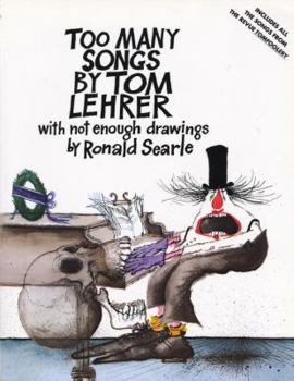 Paperback Too Many Songs by Tom Lehrer: With Not Enough Drawings by Ronald Searle Book