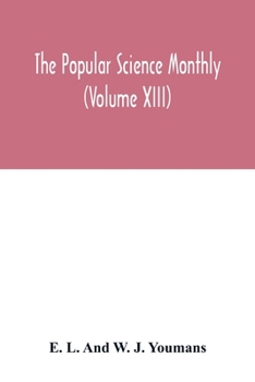 Paperback The Popular science monthly (Volume XIII) Book