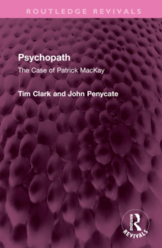 Hardcover Psychopath: The Case of Patrick MacKay Book