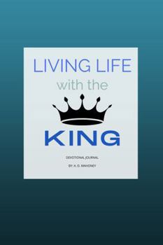 Paperback Living Life With The King: Daily Devotional Journal Book