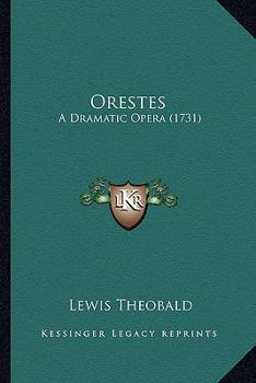 Paperback Orestes: A Dramatic Opera (1731) Book