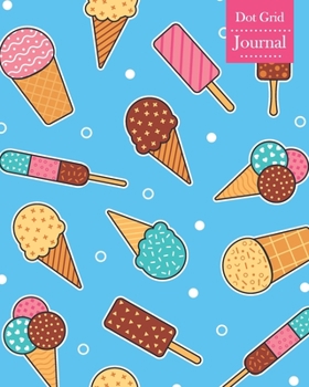 Dot Grid Journal: Notebook Planner with Cute Ice Cream Themed Cover Design