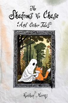 Paperback The Shadows We Chase: And Other Tales Book