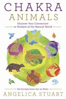 Paperback Chakra Animals: Discover Your Connection to Wisdom of the Natural World Book